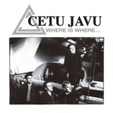 Cetu Javu - Where is Where '2018 - Album