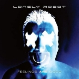 Lonely Robot - Feelings Are Good  '2020