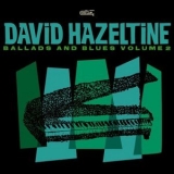 David Hazeltine - Ballads and Blues Volume II '2024