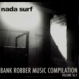 Nada Surf - Bank Robber Music Compilation Volume 16.5 '2008 - Compilation