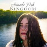 Amanda Fish - Kingdom '2024 - Album