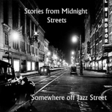 Somewhere off Jazz Street - Stories From Midnight Streets '2007