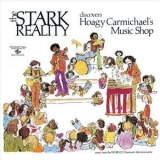 Stark Reality - The Stark Reality Discovers Hoagy Carmichael's Music Shop (Master Tape Transfer) '1969