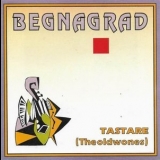 Begnagrad - Tastare (Theoldwones) '1993