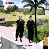 ARXX - Ride Or Die '2023 - Album