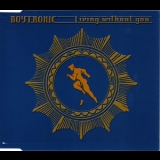 Boytronic - Living Without You (CD1) [MCD]  '2002