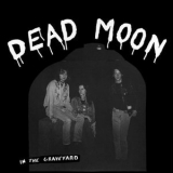 Dead Moon - In The Graveyard '1988 - Album