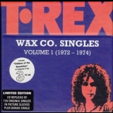 T.Rex - Wax Co. Singles Volume 1 & 2 '2002 - Compilation