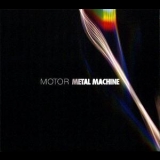 Motor - Metal Machine '2009
