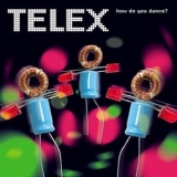 Telex - How Do You Dance? '2006 - Album