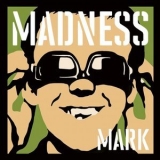 Madness - Madness, by Mark '2024 - Album