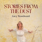 Lucy Woodward - Stories From The Dust '2024