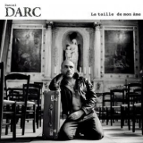 Daniel Darc - La Taille de mon âme '2011 - Album