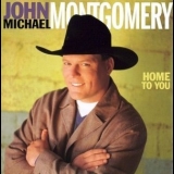 John Michael Montgomery - Home To You '1999