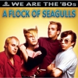 A Flock Of Seagulls - We Are The '80s '2003 - Album