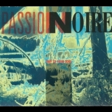 Passion Noire - Trip To Your Soul '1993 - Album