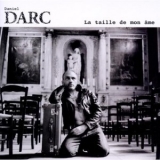 Daniel Darc - La Taille de mon âme '2011 - Album