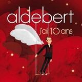 Aldebert - J'ai 10 Ans '2010 - Album