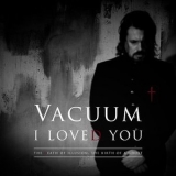 Vacuum - I Loved You '2012