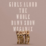 Girls Aloud - The Whole Damn Show Megamix '2024 - Album