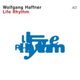 Wolfgang Haffner - Life Rhythm '2024 - Album