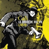 Cali - Le Bruit de ma vie '2009 - Live album