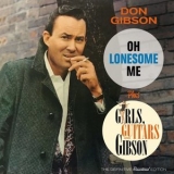 Don Gibson - Oh, Lonesome Me + Girls, Guitars and Gibson '2016 - Album