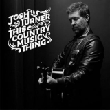 Josh Turner - This Country Music Thing '2024 - Album