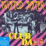 Twisted Sister - Club Daze (The Studio Sessions) '2000