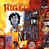 Jacques Higelin - Higelin pour tout le monde '1997 - Album