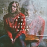 Andy Burrows - Fall Together Again '2014 - Album