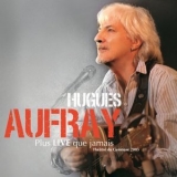 Hugues Aufray - Plus Live Que Jamais '2005 - Album