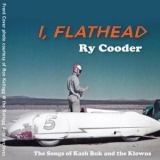 Ry Cooder - I, Flathead '2019 - Album