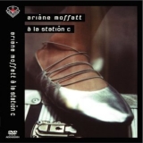 Ariane Moffatt - A la Station C '2005 - Album