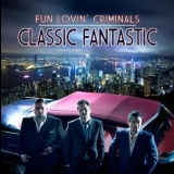 Fun Lovin' Criminals - Classic Fantastic '2010