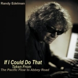 Randy Edelman - The Pacific Flow To Abbey Road '2011 - Album