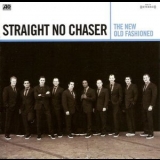 Straight No Chaser - The New Old Fashioned '2015 - Album