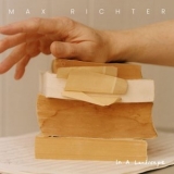 Max Richter - In A Landscape '2024