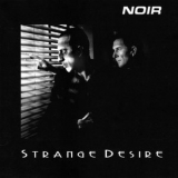 Noir - Strange Desire '2007