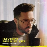 Danny Gokey - Haven't Seen It Yet '2019