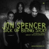 Jon Spencer - Sick of Being Sick! '2024 - Album