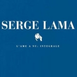 Serge Lama - L'ame a nu : integrale '1997