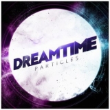 Dreamtime - Particles '2015 - Album