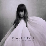 Diane Birch - Speak A Little Louder '2014