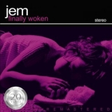 Jem - Finally Woken '2004