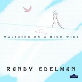 Randy Edelman - Waltzing On A High Wire '2024 - Album