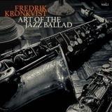 Fredrik Kronkvist - Art Of The Jazz Ballad, Vol. 1 '2024