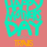 Travis - Mother's Day '2021 - Album