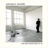 Johnny Marr - Fever Dreams Pt. 2 '2021 - Album