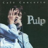 Pulp - Cafe Concerto '1996 - Album